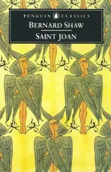 Saint Joan: A Chronicle Play in Six Scenes, Paperback/George Bernard Shaw