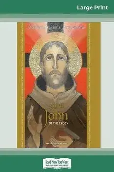 Saint John of the Cross: Devotion, Prayers & Living Wisdom (16pt Large Print Edition), Paperback/Mirabai Starr