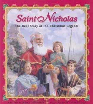 Saint Nicholas: The Real Story of the Christmas Legend, Paperback/Julie Stiegemeyer
