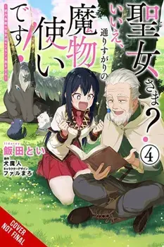 Saint? No! I'm Just a Passing Beast Tamer!, Vol. 4 The Invincible Saint and the Quest for Fluff, Paperback/Inumajin