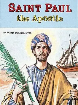 Saint Paul the Apostle, Paperback/Lawrence G. Lovasik