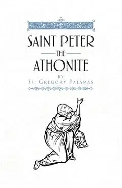 Saint Peter the Athonite - St Gregory Palamas