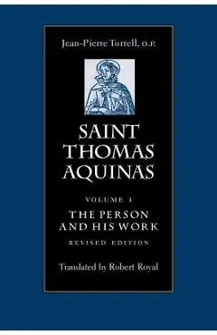 Saint Thomas Aquinas: The Person and His Work - Jean-pierre Torrell