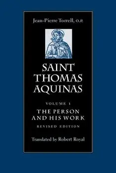 Saint Thomas Aquinas V1: The Person and His Work, Paperback/Jean-Pierre Torrell