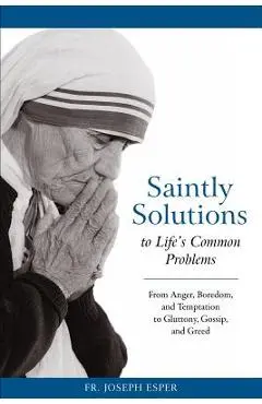 Saintly Solutions: To Life's Common Problems - Joseph Esper