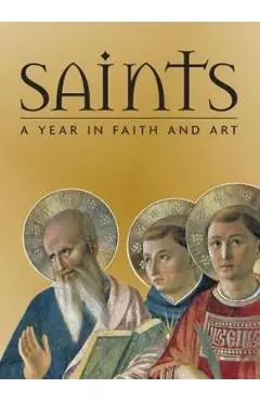 Saints: A Year in Faith and Art - Rosa Giorgi