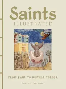 Saints Illustrated, Hardback/Dominic Connolly