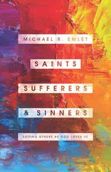 Saints Sufferers & Sinners, Paperback/Michael R. Emlet