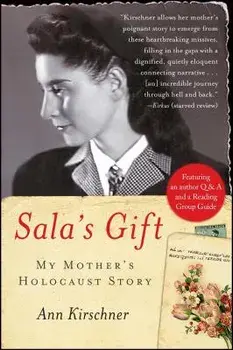 Sala's Gift: My Mother's Holocaust Story, Paperback/Ann Kirschner