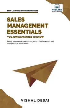 Sales Management Essentials You Always Wanted To Know, Paperback/Vishal Desai