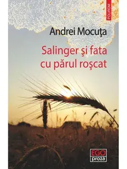 Salinger si fata cu parul roscat/Andrei Mocuta