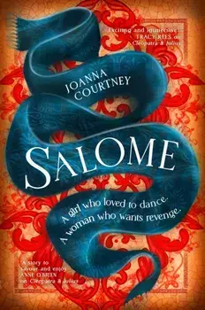 Salome. The woman behind the dance, Paperback/Joanna Courtney