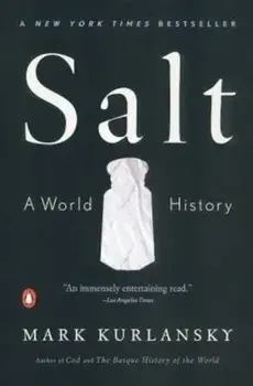 Salt: A World History, Paperback/Mark Kurlansky