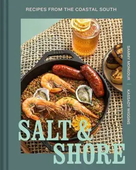 Salt and Shore. Recipes from the Coastal South, Hardback/Kassady Wiggins
