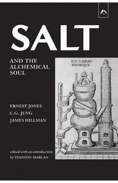 Salt and the Alchemical Soul - Carl Gustav Jung