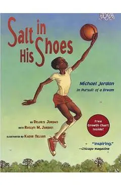 Salt in His Shoes: Michael Jordan in Pursuit of a Dream - Deloris Jordan, Roslyn M. Jordan