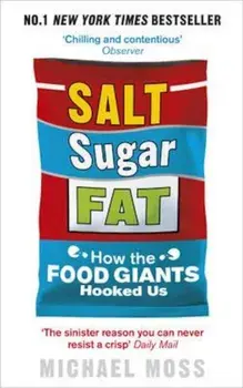 Salt, Sugar, Fat, Paperback/Michael Moss