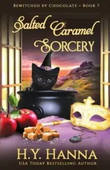 Salted Caramel Sorcery: Bewitched By Chocolate Mysteries - Book 7, Paperback/H. Y. Hanna