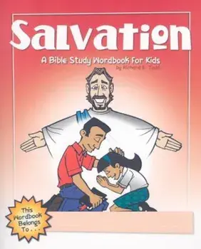 Salvation: A Bible Study Wordbook for Kids, Paperback/Richard E. Todd