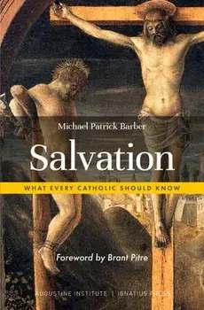 Salvation: What Every Catholic Should Know, Paperback/Michael Patrick Barber