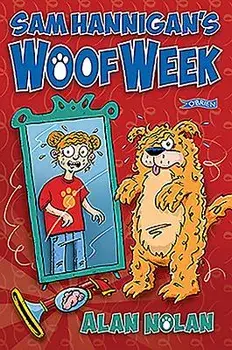 Sam Hannigan's Woof Week, Paperback/Alan Nolan