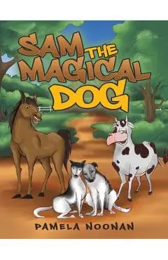 Sam the Magical Dog - Pamela Noonan