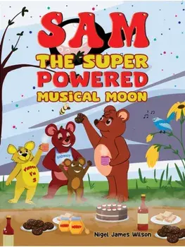 Sam the Super Powered Musical Moon, Paperback/Nigel James Wilson