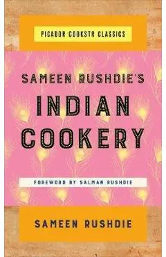 Sameen Rushdie's Indian Cookery - Sameen Rushdie