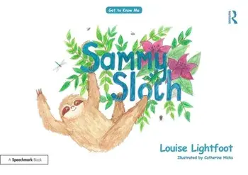 Sammy Sloth. Get to Know Me: Anxiety, Paperback/Louise Lightfoot