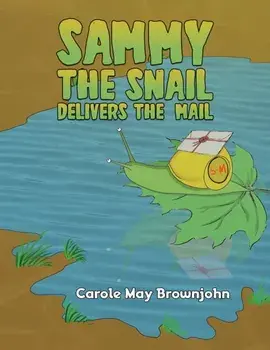 Sammy the Snail Delivers the Mail, Paperback/Carole May Brownjohn