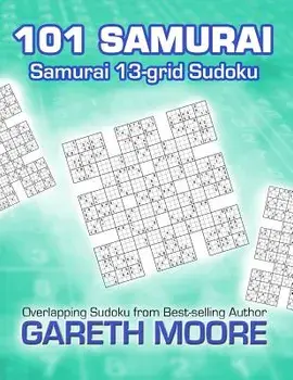Samurai 13-Grid Sudoku: 101 Samurai, Paperback/Gareth Moore
