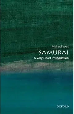 Samurai: A Very Short Introduction - Michael Wert