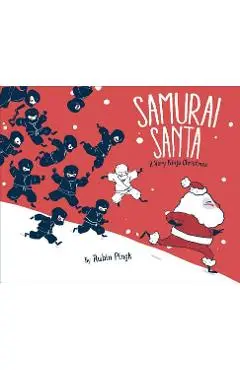 Samurai Santa: A Very Ninja Christmas - Rubin Pingk