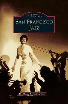 San Francisco Jazz, Hardcover/Medea Isphording Bern