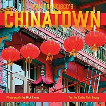 San Francisco's Chinatown, Hardback/Kathy Chin Leong