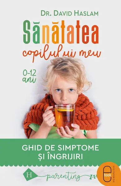 Sănătatea copilului meu. Ghid de simptome şi îngrijiri (ebook)