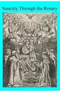 Sanctity Through the Rosary - Brother Hermenegild Tosf