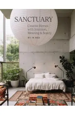 Sanctuary: Creative Homes with Intention, Meaning and Beauty - In Bed