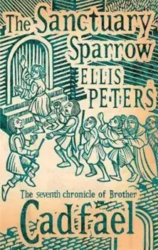 Sanctuary Sparrow, Paperback/Ellis Peters