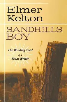 Sandhills Boy, Paperback/Elmer Kelton
