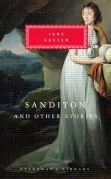 Sanditon And Other Stories, Hardcover/Jane Austen