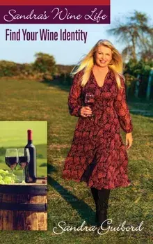 Sandra's Wine Life: Find Your Wine Identity, Hardcover/Sandra Guibord
