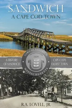 Sandwich A Cape Cod Town, Paperback/R. a. Lovell