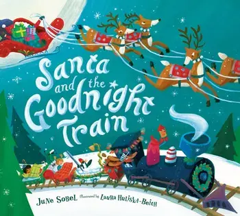 Santa and the Goodnight Train, Board book/June Sobel