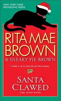 Santa Clawed: A Mrs. Murphy Mystery, Paperback/Rita Mae Brown