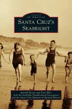 Santa Cruz's Seabright, Hardcover/Randall Brown