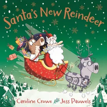 Santa's New Reindeer. Main, Paperback/Caroline Crowe