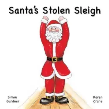 Santa's Stolen Sleigh, Paperback/Simon Gardner