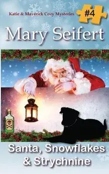 Santa, Snowflakes, & Strychnine, Paperback/Mary Seifert
