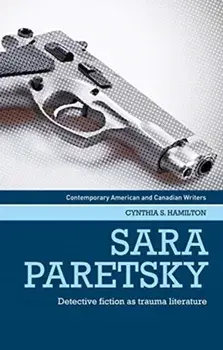 Sara Paretsky. Detective Fiction as Trauma Literature, Paperback/Cynthia Hamilton